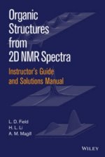 Instructor's Guide and Solutions Manual to Organic  Structures from 2D NMR Spectra