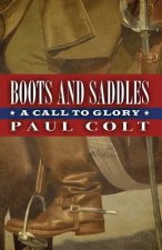 Boots and Saddles a Call to Glory