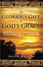 Glorious Gift Of God's Grace, The