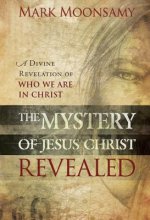 Mystery Of Jesus Christ Revealed, The