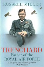 Trenchard: Father of the Royal Air Force