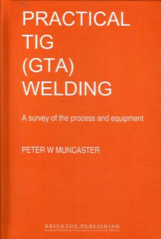 Practical Guide to TIG (GTA) Welding