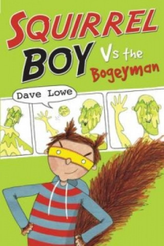 Squirrel Boy vs. the Bogeyman