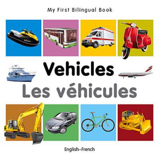 My First Bilingual Book -  Vehicles (English-French)