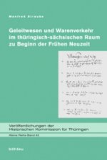 Geleitwesen und Warenverkehr im thüringisch-sächsischen Raum zu Beginn der Frühen Neuzeit