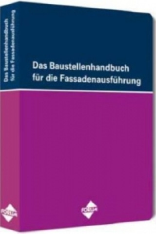 Das Baustellenhandbuch für die Fassadenausführung