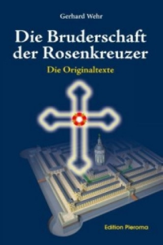 Die Bruderschaft der Rosenkreuzer