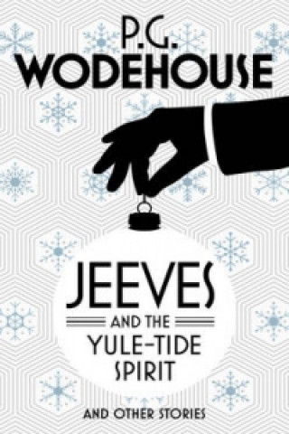 Jeeves and the Yuletide Spirit and Other Stories