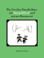 frivolen Geschichten mit Koenig Alfred und seinem Hanswurst