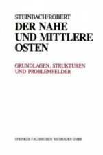 Der Nahe und Mittlere Osten Politik * Gesellschaft Wirtschaft Geschichte * Kultur