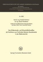 Widerstands- Und Ultraschallschwei en ALS Verfahren Zum Verbinden Kleinster Bauelemente in Der Elektrotechnik