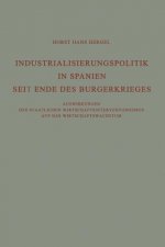 Industrialisierungspolitik in Spanien Seit Ende Des Burgerkrieges