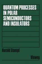 Quantum Processes in Polar Semiconductors and Insulators