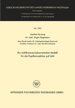 Ein Nichtlineares Kybernetisches Modell Fur Die Pupillenreaktion Auf Licht