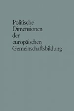 Politische Dimensionen Der Europaischen Gemeinschaftsbildung