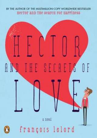 Hector and the the Secrets of Love, Movie Tie-In. Hector und die Geheimnisse der Liebe, englische Ausgabe