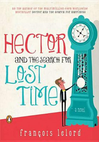 Hector and the Search for Lost Time, Movie Tie-In. Hector und die Entdeckung der Zeit, englische Ausgabe