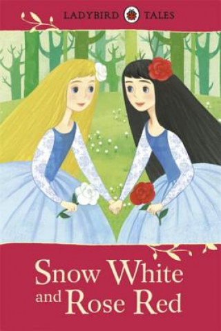 Ladybird Tales: Snow White and Rose Red (Ladybird)(Pevná)