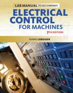 Lab Manual for Lobsiger's Electrical Control for Machines, 7th