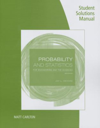 Student Solutions Manual for Devore's Probability and Statistics for  Engineering and the Sciences, 9th