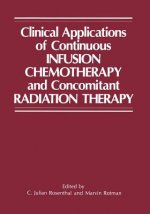 Clinical Applications of Continuous Infusion Chemotherapy and Concomitant Radiation Therapy
