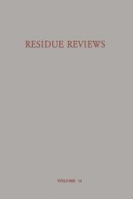 Residue Reviews Residues of Pesticides and other Foreign Chemicals in Foods and Feeds / Ruckstands-Berichte Ruckstande von Pesticiden und Anderen Frem