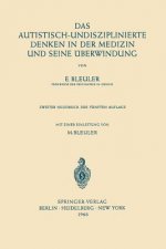 Autistisch-Undisziplinierte Denken in Der Medizin Und Seine UEberwindung
