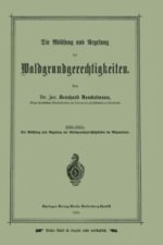 Die Ablösung und Regelung der Waldgrundgerechtigkeiten, 3 Tle.