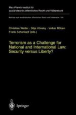 Terrorism as a Challenge for National and International Law: Security versus Liberty?