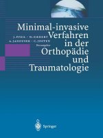 Minimal-Invasive Verfahren in Der Orthopadie Und Traumatologie