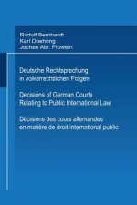 Deutsche Rechtsprechung in Volkerrechtlichen Fragen / Decisions of German Courts Relating to Public International Law / Decisions Des Cours Allemandes