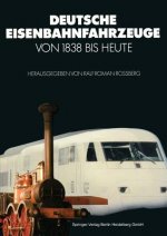 Deutsche Eisenbahnfahrzeuge von 1838 Bis Heute, 1