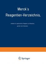 Merck's Reagentien-Verzeichnis, Enthaltend Die Gebrauchlichen Reagentien Und Reactionen, Geordnet Nach Autornamen