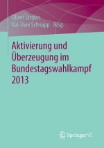 Aktivierung und UEberzeugung im Bundestagswahlkampf 2013