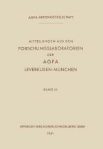 Mitteilungen Aus Den Forschungslaboratorien Der Agfa Leverkusen-Munchen