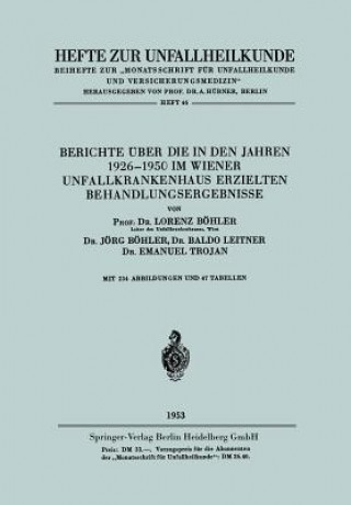 Berichte UEber Die in Den Jahren 1926-1950 Im Wiener Unfallkrankenhaus Erzielten Behandlungsergebnisse
