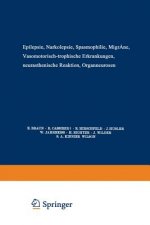Epilepsie - Narkolepsie Spasmophilie - Migrane Vasomotorisch-Trophische Erkrankungen Neurasthenische Reaktion Organneurosen