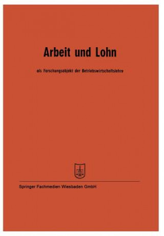 Arbeit Und Lohn ALS Forschungsobjekt Der Betriebswirtschaftslehre