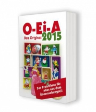 O-Ei-A 2015 - Das Original - Der Preisführer für alles aus dem Überraschungsei!