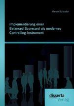 Implementierung einer Balanced Scorecard als modernes Controlling-Instrument