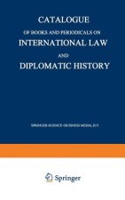 Catalogue of Books and Periodicals on International Law and Diplomatic History