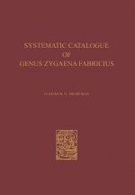 Systematic Catalogue of the Genus Zygaena Fabricius (Lepidoptera: Zygaenidae) / Ein Systematischer Katalog der Gattung Zygaena Fabricius (Lepidoptera: