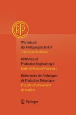 Wörterbuch der Fertigungstechnik / Dictionary of Production Engineering / Dictionnaire des Techniques de Production Mécanique. Vol.2