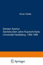 Semper Apertus. Sechshundert Jahre Ruprecht-Karls- Universität Heidelberg, 1386-1986, 6