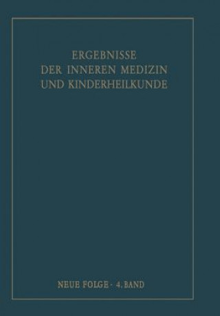 Ergebnisse der Inneren Medizin und Kinderheilkunde. Neue Folge / Advances in Internal Medicine and Pediatrics 4, 2