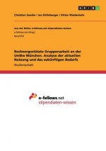 Rechnergestutzte Gruppenarbeit an der UniBw Munchen. Analyse der aktuellen Nutzung und des zukunftigen Bedarfs