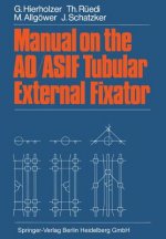 Manual on the AO/ASIF Tubular External Fixator, 1