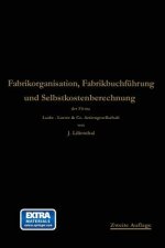 Fabrikorganisation, Fabrikbuchfuhrung Und Selbstkostenberechnung