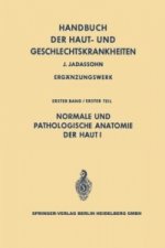 Normale und pathologische Anatomie der Haut I