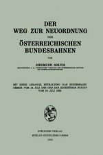 Weg Zur Neuordnung Der OEsterreichischen Bundesbahnen